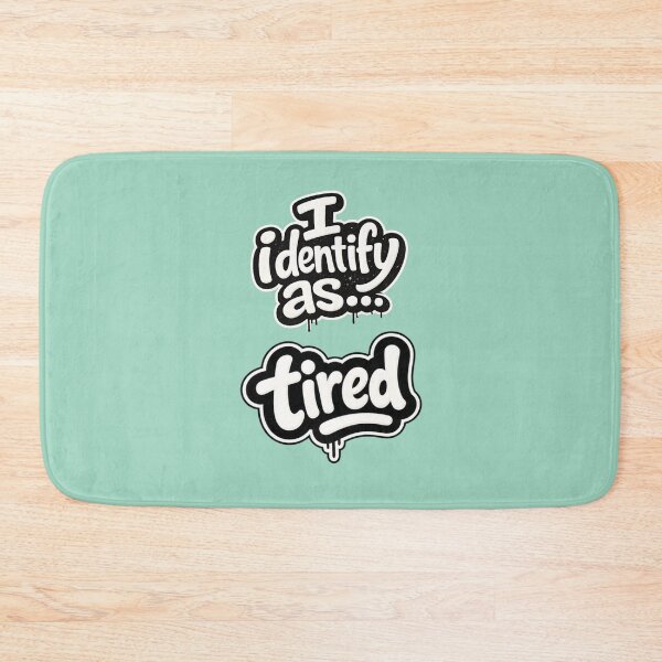 Item preview, I identify as tired designed and sold by ClanRaeDesign.