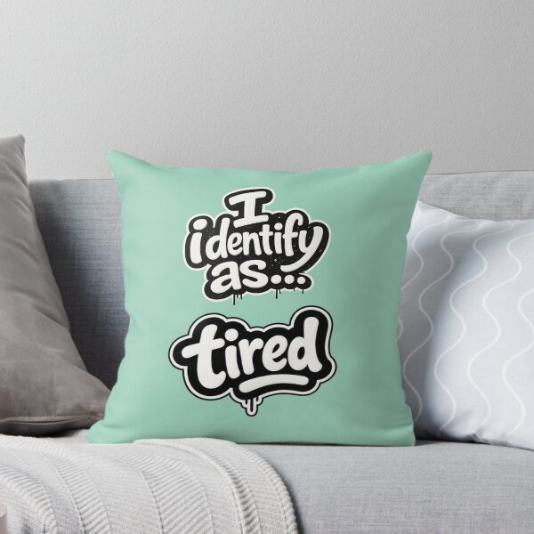 Item preview, I identify as tired designed and sold by ClanRaeDesign.