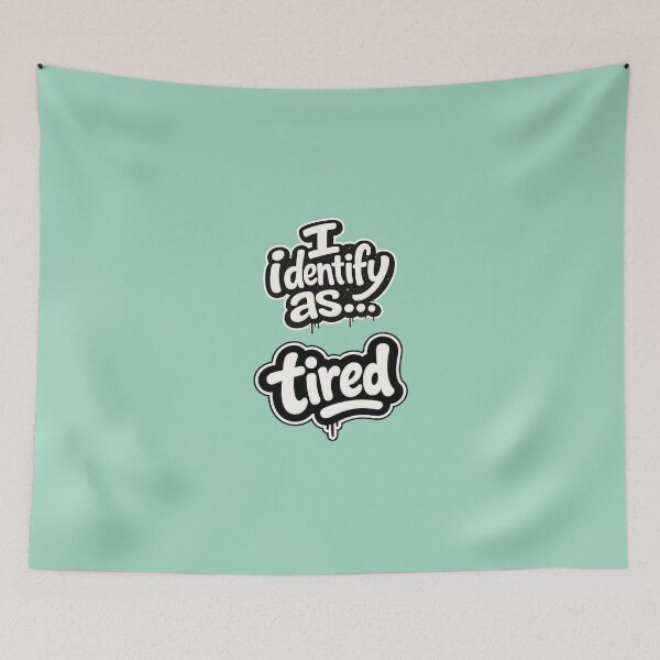 Item preview, I identify as tired designed and sold by ClanRaeDesign.