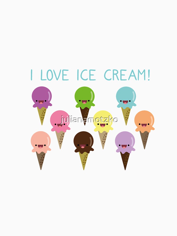 I love Ice Cream by julianamotzko