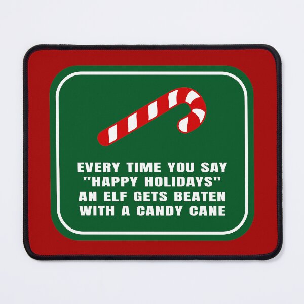 Item preview, Every Time You Say, Happy Holidays,” an Elf Gets Beaten with a Candy Cane designed and sold by Karate Octopus.