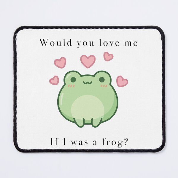 Item preview, Would You Still Love Me If I Was A Frog Cute designed and sold by Cozy Moss Studio.