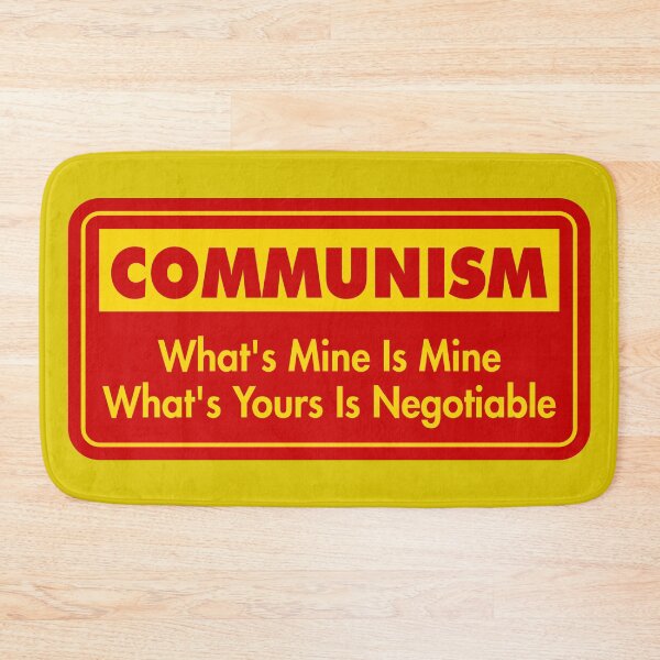 Item preview, Communism: What’s Mine Is Mine. What’s Yours Is Negotiable designed and sold by Karate Octopus.