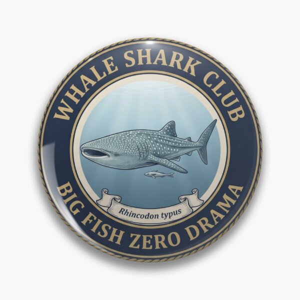 Item preview, Big Fish Zero Drama Whale Shark Humor Badge designed and sold by CalmCapy Co.