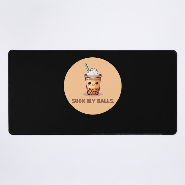 Item preview, Bubble Tea Suck My Balls designed and sold by orvillesznpb70.