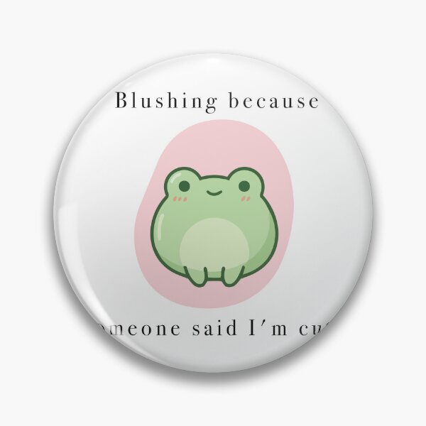 Item preview, Cute Blushing Frog Someone Said Im Cute designed and sold by Cozy Moss Studio.