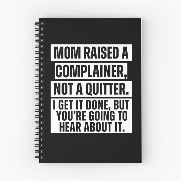 Item preview, Mom Raised A Complainer Not A Quitter Funny Sarcastic Mom Humor T-Shirt designed and sold by Trendably.