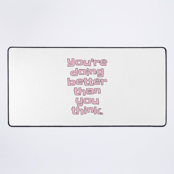 Item preview, You're Doing Better Than You Think designed and sold by PublicArtDesign.