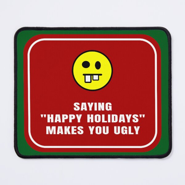 Item preview, Saying, Happy Holidays,” Makes You Ugly designed and sold by Karate Octopus.