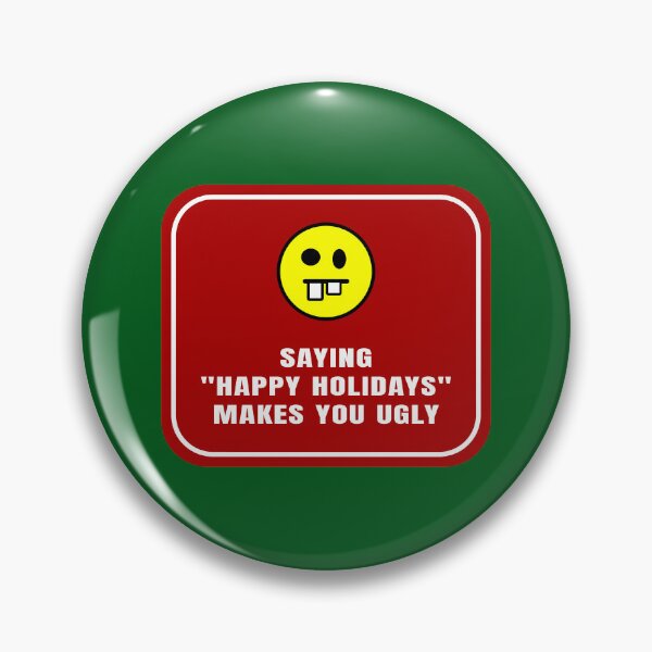 Item preview, Saying, Happy Holidays,” Makes You Ugly designed and sold by Karate Octopus.