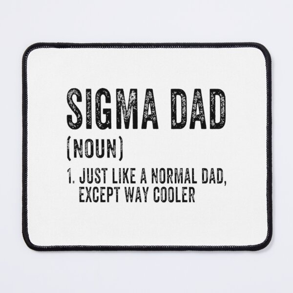 Item preview, Sigma Dad Definition - Funny Cool Father Design Celebrating Unique and Confident Dads designed and sold by ThusharaSuseen.
