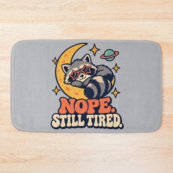 Item preview, Nope. Still Tired. — Cosmic Raccoon designed and sold by Planetporridge.