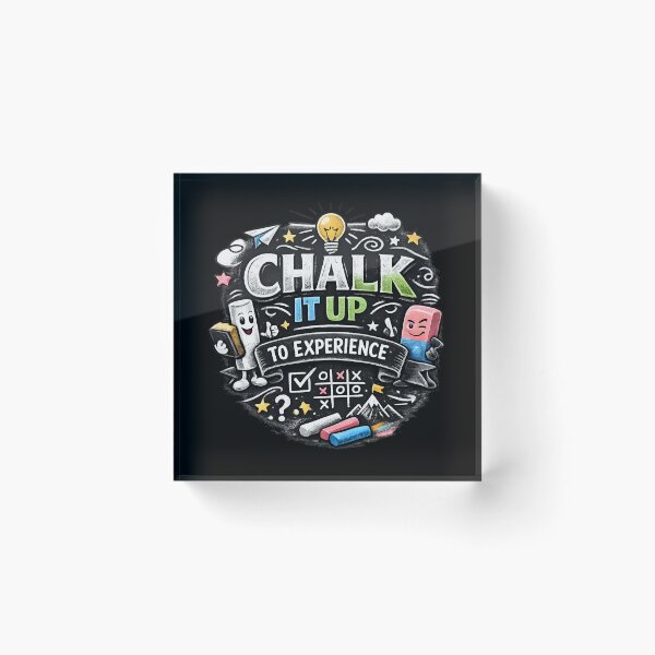 Item preview, Chalk It Up to Experience – Creative Learning & Growth designed and sold by SidTastic .