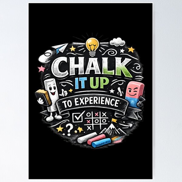 Item preview, Chalk It Up to Experience – Creative Learning & Growth designed and sold by SidTastic .