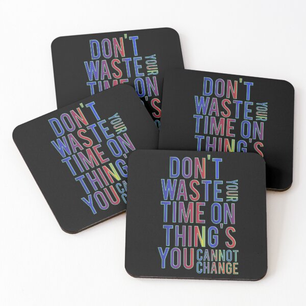 Item preview, Don't Waste Your Time On Thing's You Cannot Change designed and sold by ZooStateofMind.