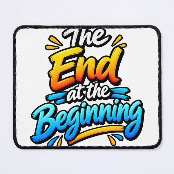 Item preview, The End at the Beginning – Inspirational Quote T-Shirt Design designed and sold by Design Sounds Studio.