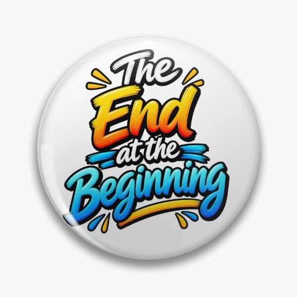 Item preview, The End at the Beginning – Inspirational Quote T-Shirt Design designed and sold by Design Sounds Studio.