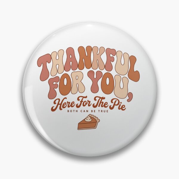 Item preview, Thankful For You Here For The Pie Thanksgiving Girlfriend  designed and sold by PhylonBoxx.