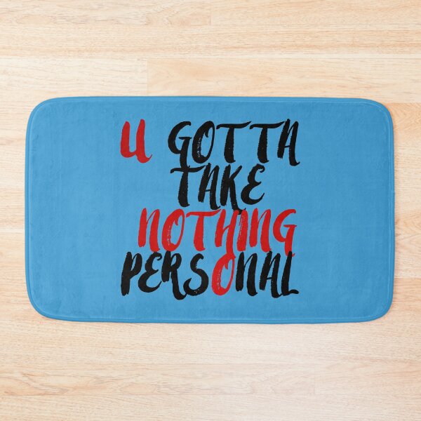 Item preview, You Gotta Take Nothing Personal designed and sold by ZooStateofMind.