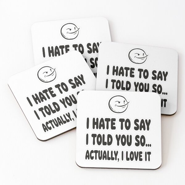 Item preview, Funny I Told You So Sarcastic Shirt designed and sold by Tininai.