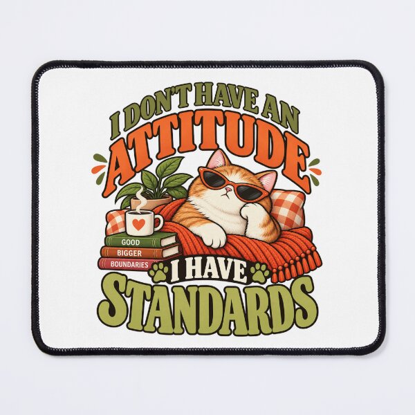 Item preview, I don't have an attitude. I have standard. designed and sold by tnwbank.