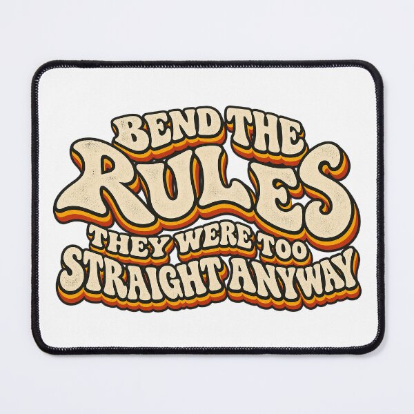 Item preview, BEND THE RULES - THEY WERE TOO STRAIGHT ANYWAY designed and sold by WheelieGdArt.