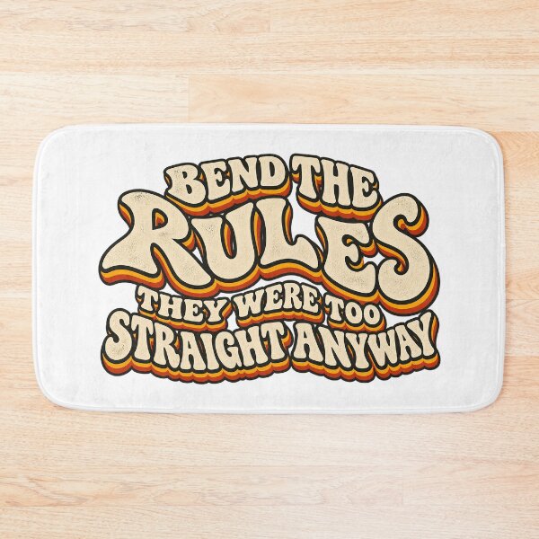 Item preview, BEND THE RULES - THEY WERE TOO STRAIGHT ANYWAY designed and sold by WheelieGdArt.