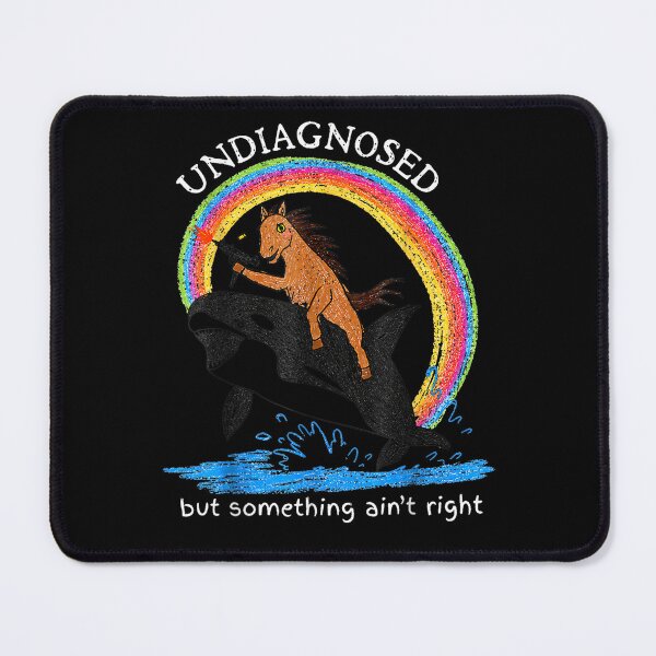 Item preview, Sarcastic Undiagnosed But Something Ain't Right Horse Meme designed and sold by BallatonMetha.