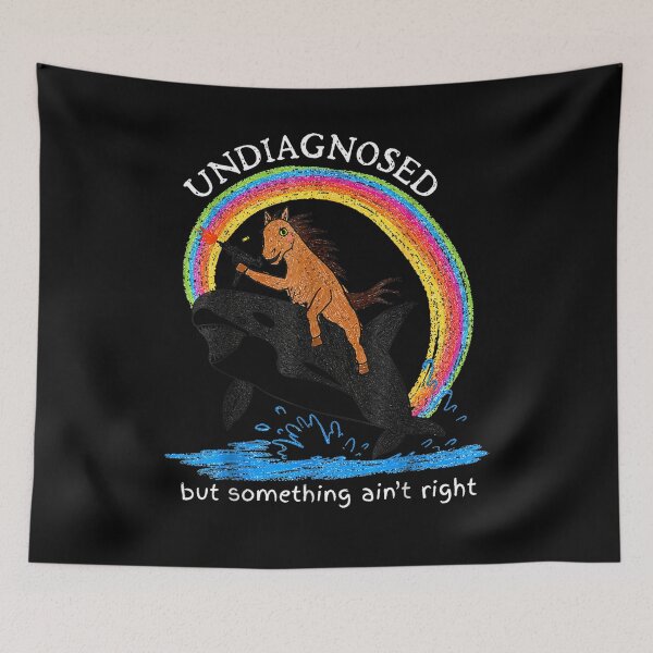 Item preview, Sarcastic Undiagnosed But Something Ain't Right Horse Meme designed and sold by BallatonMetha.