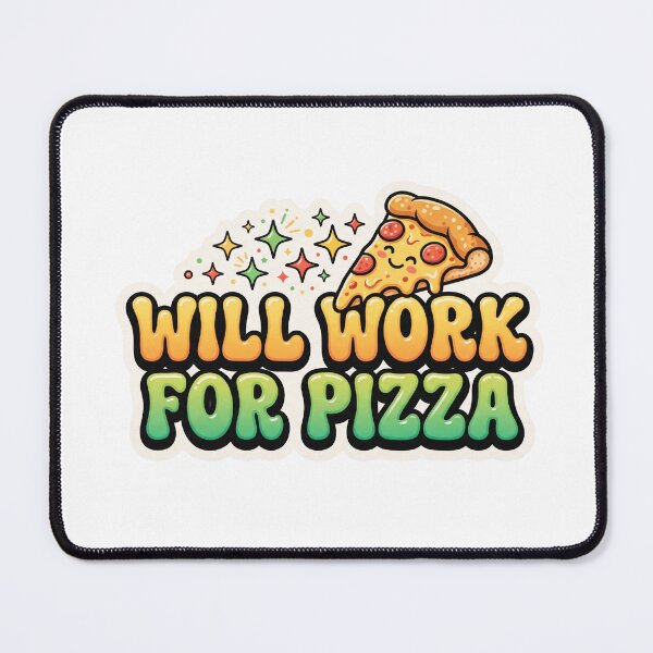 Item preview, Will Work For Pizza Funny Slice Enthusiast Design designed and sold by Mellow Doodle Co..