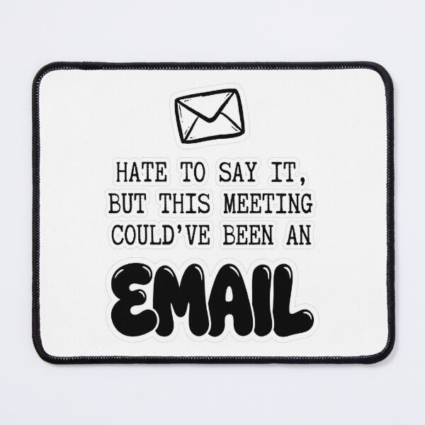 Item preview, Funny Work Meeting Email Meme Shirt designed and sold by Tininai.