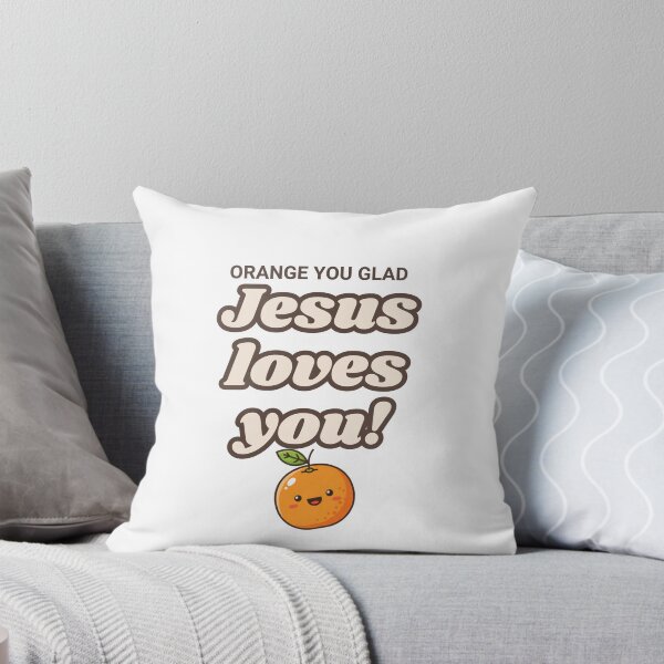 Item preview, Orange You Glad Jesus Loves You! designed and sold by DakotaGem.