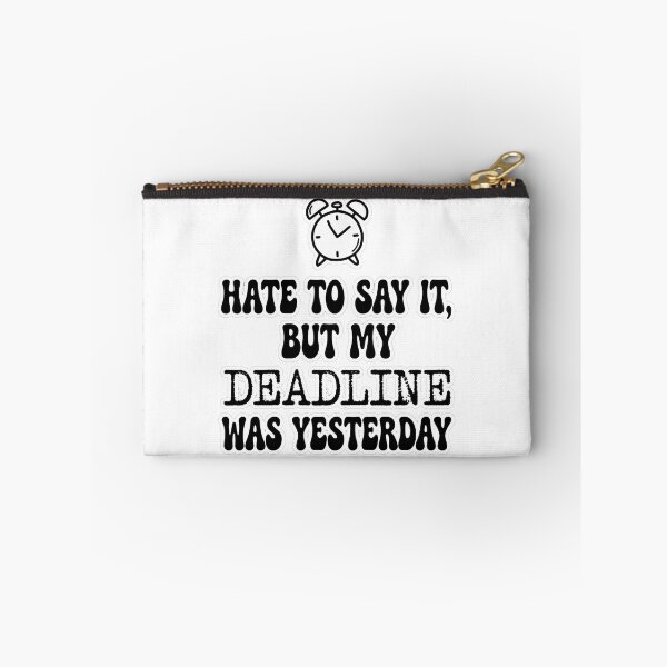Item preview, Funny Late Work Deadline Sarcastic Tee designed and sold by Tininai.