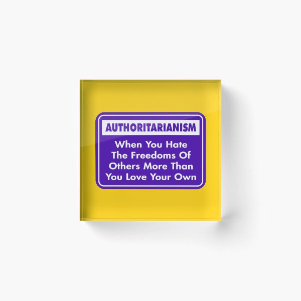 Item preview, Authoritarianism: When You Hate the Freedoms of Others More Than You Love Your Own designed and sold by Karate Octopus.