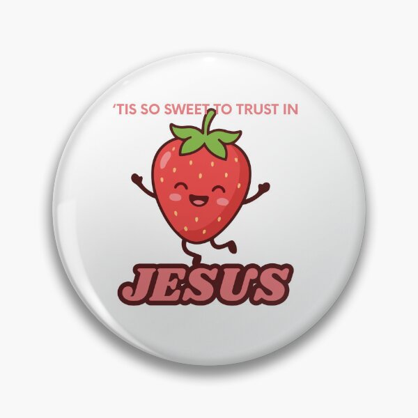 Item preview, Tis So Sweet To Trust In Jesus - Strawberry designed and sold by DakotaGem.