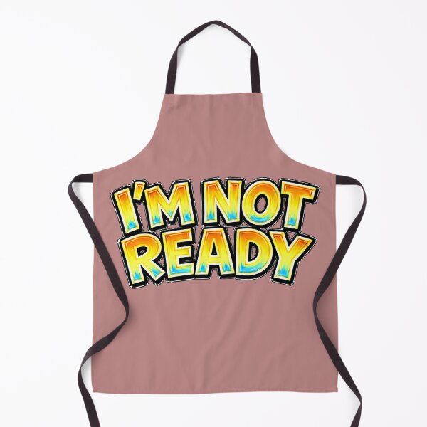 Item preview, I'm Not Ready – Funny Procrastination Quote designed and sold by Mac Sketches.