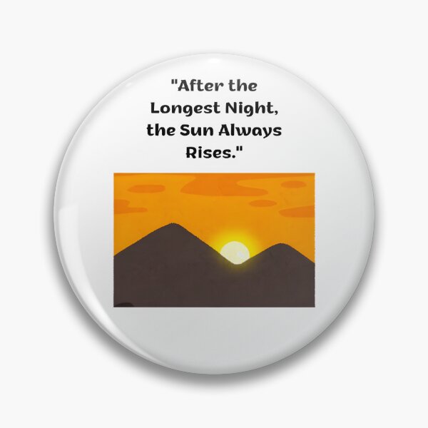 Item preview, After The Longest Night The Sun Always Rises Hope Quote designed and sold by eihabo.