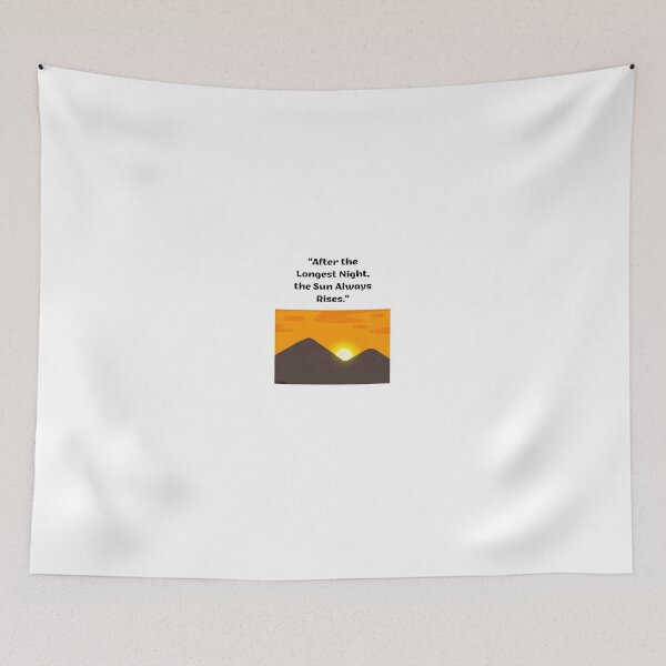 Item preview, After The Longest Night The Sun Always Rises Hope Quote designed and sold by eihabo.