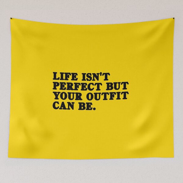 Item preview, Life isn't perfect but your outfit can be designed and sold by Tanya Zevallos.