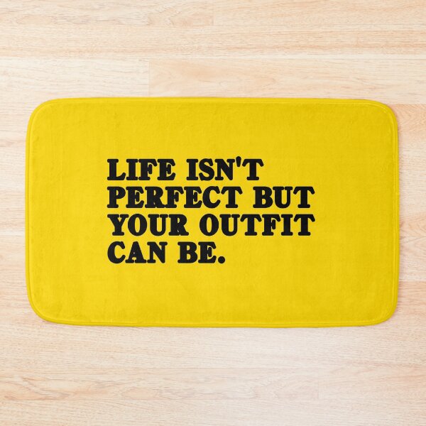 Item preview, Life isn't perfect but your outfit can be designed and sold by Tanya Zevallos.