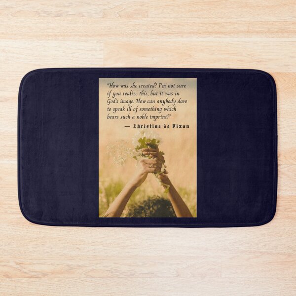 Item preview, Christine de Pizan quote: How was she created? I'm not sure if you realize this, but it was in God's image. designed and sold by artbleed.