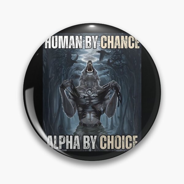 Item preview, Human By Chance Alpha By Choice Cool Funny Weird Dank Meme  designed and sold by nousassurons.