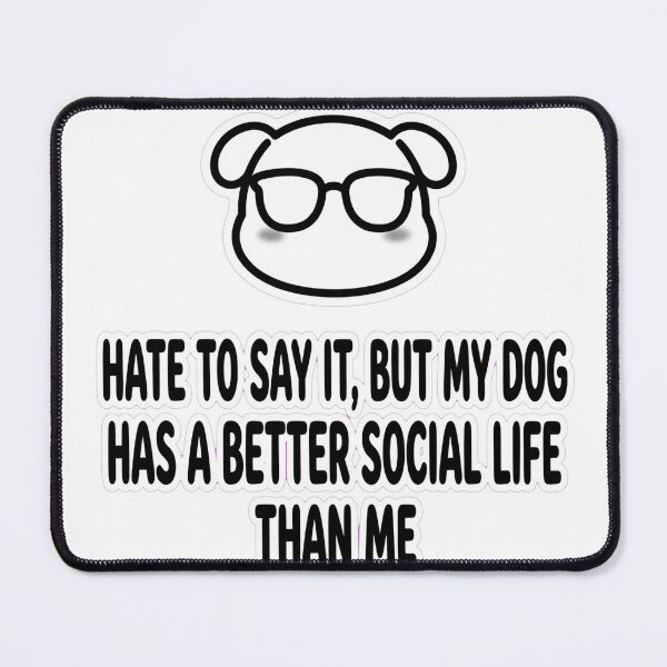Item preview, Funny Dog Better Social Life Shirt designed and sold by Tininai.