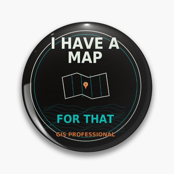 Item preview, I Have a Map for That – GIS Professional Gift designed and sold by MiSuPa Studio.