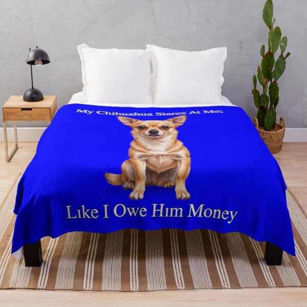 Item preview, My Chihuahua Stares At Me Like I Owe Him Money Art Design designed and sold by fantasticdesign.