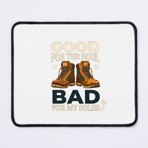 Item preview, Good For The Soul Bad For My Soles - Funny Hiker Pun designed and sold by Bitty777.