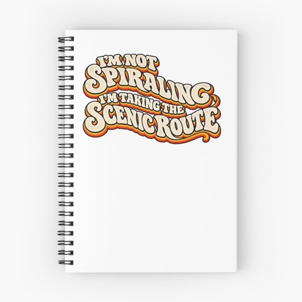 Item preview, I’M NOT SPIRALING  I’M TAKING THE SCENIC ROUTE designed and sold by WheelieGdArt.