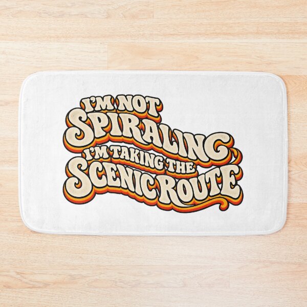 Item preview, I’M NOT SPIRALING  I’M TAKING THE SCENIC ROUTE designed and sold by WheelieGdArt.