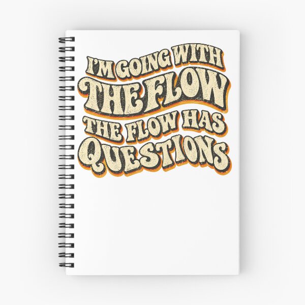 Item preview, I'M GOING WITH THE FLOW - THE FLOW HAS QUESTIONS designed and sold by WheelieGdArt.