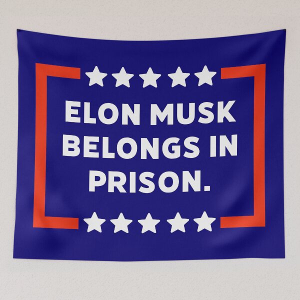 Item preview, Elon Musk belongs in prison designed and sold by Rachel the Artist .